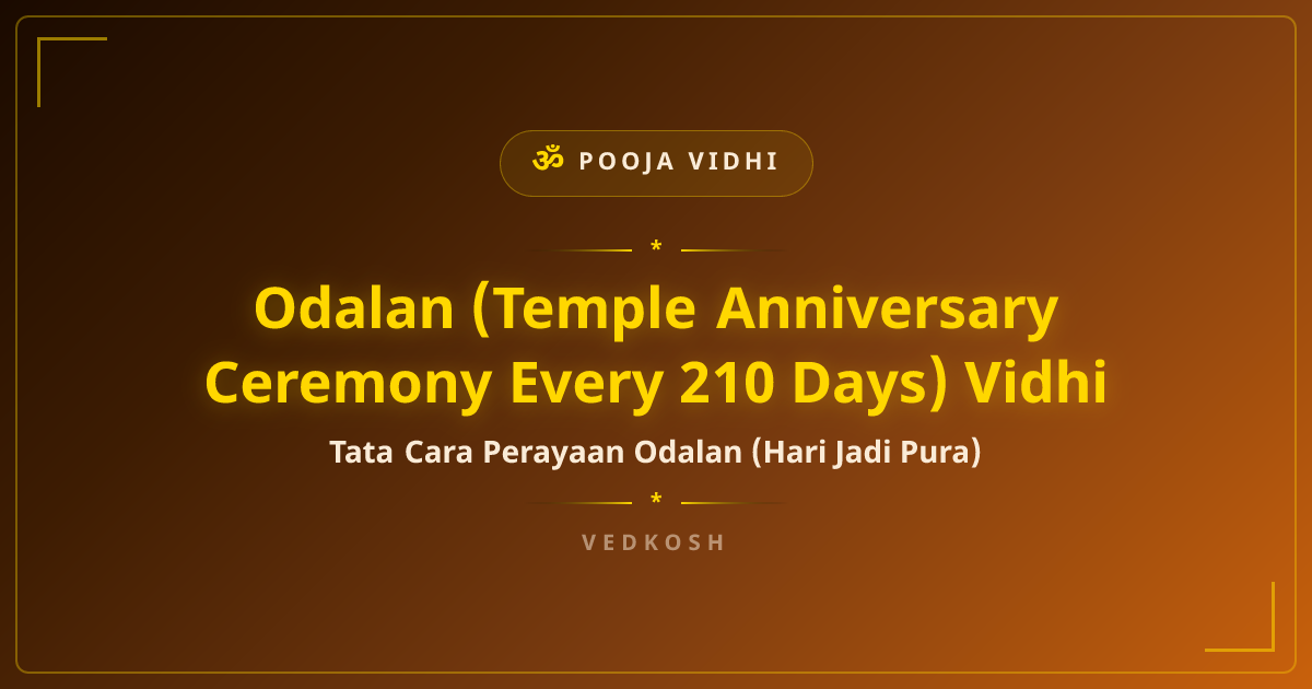 Odalan (Temple Anniversary Ceremony Every 210 Days) Vidhi — Complete ...